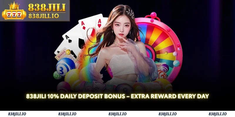 838jili 10% daily deposit bonus
