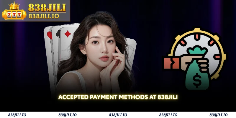 accepted payment methods at 838jili